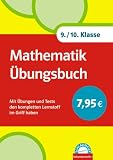 Mathematik &Uuml;bungsbuch 9./10 - Klasse: Mit &Uuml;bungen und Tests den kompletten Lernstoff im Griff haben - Hans Bergmann, Uwe Bergmann, Karola Bergmann