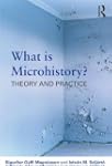 What is Microhistory?: Theory and Pra...