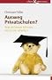 Ausweg Privatschulen?: Was sie besser k�nnen, woran sie scheitern