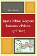 Japan's Defense Policy and Bureaucratic Politics, 1976-2007