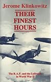 Their finest hours : the RAF and the Luftwaffe in World War II