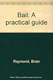 Bail : a practical guide