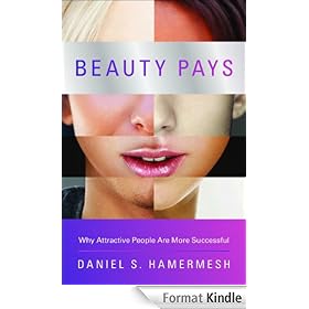 Beauty Pays: Why Attractive People Are More Successful