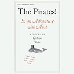 The Pirates! In an Adventure with Ahab: A Novel | Gideon DeFoe
