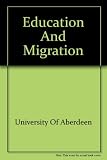 Education and migration : a study of the migration and job expectations of young people and their parents in the Highlands and Islands of Scotland