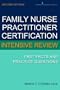 Family Nurse Practitioner Intensive Revi: Fast Facts and Practice Questions
