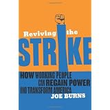 RevivingtheStrike:HowWorkingPeopleCanRegainPowerandTransformAmerica