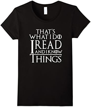 Women's That's what i do I read and i know things T shirt Large Black