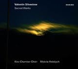 Kiev Chamber Choir Valentin Silvestrov: Sacred Works