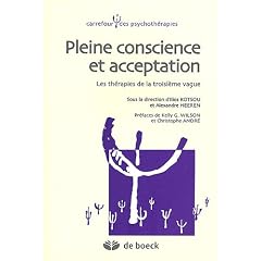 Pleine conscience et acceptation : Les th�rapies de la troisi�me Vague