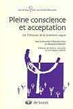 Pleine conscience et acceptation : Les th�rapies de la troisi�me Vague