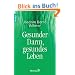 Gesunder Darm -: gesundes Leben