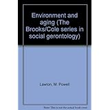 environment and aging the brookscole series in social gerontology