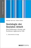 Produkt-Bild: Soziologie der Sozialen Arbeit: Eine Einf&uuml;hrung in Formen und Funktionen organisierter Hilfe (Grundlagentexte Soziologie)