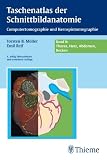 Taschenatlas der Schnittbildanatomie. Computertomographie und Kernspintomographie: Taschenatlas der Schnittbildanatomie 2. Thorax, Abdomen, Becken: BD 2