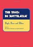 The 1960s in Australia : people, power and politics