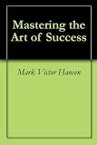 Mastering the Art of Success