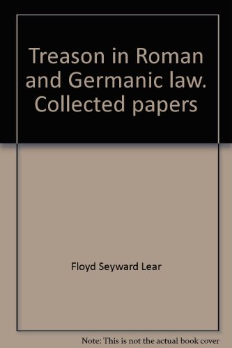 Treason in Roman and Germanic Law; Collected Papers