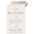 Better Than Before: Mastering the Habits of Our Everyday Lives