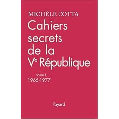 Cahiers secrets de la Ve R�publique : Tome 1, 1965-1977