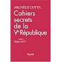 Cahiers secrets de la Ve R�publique : Tome 1, 1965-1977