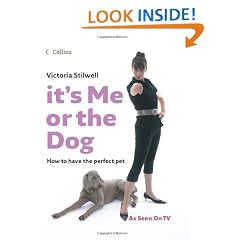It's Me or the Dog: How to have the Perfect Pet