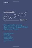 From molecules to living organisms : an interplay between biology and physics : École de Physique des Houches, Session CII, 7 July - 1 August 2014