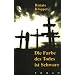 Die Farbe des Todes ist Schwarz