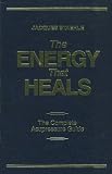 The Energy That Heals: The Complete Acupressure Guide