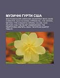 Muzychni hurty SSHA: New Found Glory, Green Day, Backstreet Boys, Good Charlotte, Alice in Chains, Cypress Hill, The Crystal Method (Ukrainian Edition)