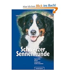 Schweizer Sennenhunde: Appenzeller, Berner, Entlebucher, Gro�er Schweizer