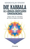 Die Kabbala als j&uuml;disch-christlicher Einweihungsweg  Farbe, Zahl, Ton und Wort - Heinrich Elijah Benedikt