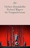 Bild zu: Richard Wagner f&uuml;r Fortgeschrittene