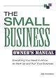 The Small Business Owner's Manual: Everything You Need To Know To Start Up And Run Your Business