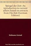 Spiegel der 'Zeit' : an introduction to current affairs based on extracts from 'Die Zeit'