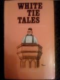White tie tales : a collection of after-dinner stories