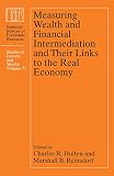 Measuring wealth and financial intermediation and their links to the real economy