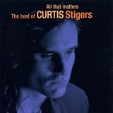 All That Matters: The Best of Curtis Stigers