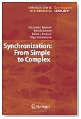 Synchronization: From Simple to Complex (Springer Series in Synergetics)
