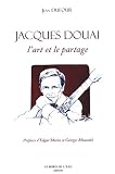 Revue Editions Le Bord de l'eau  / Jacques Douai : L'art et le partage