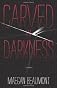Carved in Darkness