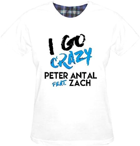 Sayings Women's I Go Crazy Peter Antal feat Zach Shirts (XS White )