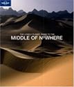 The Middle of Nowhere (Lonely Planet Pictorial)