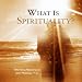 What is Spirituality?