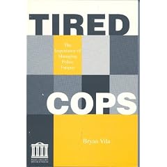 Tired Cops: The Importance of Managing Police Fatigue