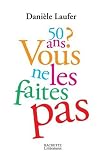 50 Ans ? : Vous ne les faites pas