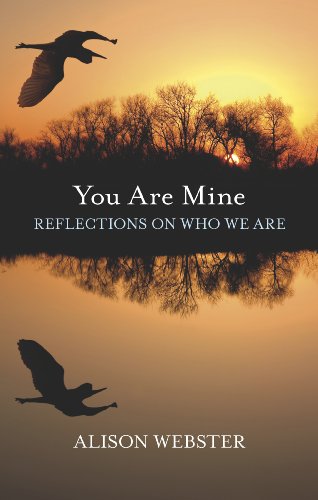 You Are Mine: Reflections on Who We Are