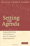 Setting the Agenda: Responsible Party Government in the U.S. House of Representatives