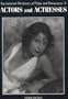 Actors and Actresses (International Dictionary of Films & Filmmakers (Vols))