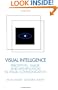 Visual Intelligence: Perception, Image, and Manipulation in Visual Communication